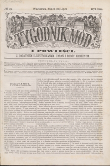 Tygodnik Mód i Powieści : z dodatkiem illustrowanym ubrań i robót kobiecych. 1878, № 29 (20 lipca) + dod.