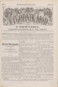 Tygodnik Mód i Powieści : z dodatkiem illustrowanym ubrań i robót kobiecych. 1878, № 30 (27 lipca) + dod.