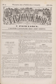 Tygodnik Mód i Powieści : z dodatkiem illustrowanym ubrań i robót kobiecych. 1878, № 44 (2 listopada) + dod.