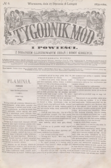 Tygodnik Mód i Powieści : z dodatkiem illustrowanym ubrań i robót kobiecych. 1879, № 6 (8 lutego) + dod.
