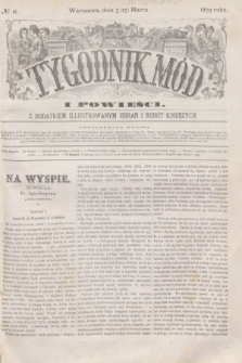 Tygodnik Mód i Powieści : z dodatkiem illustrowanym ubrań i robót kobiecych. 1879, № 11 (15 marca) + dod.