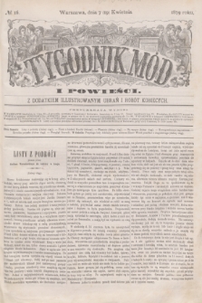 Tygodnik Mód i Powieści : z dodatkiem illustrowanym ubrań i robót kobiecych. 1879, № 16 (19 kwietnia) + dod.
