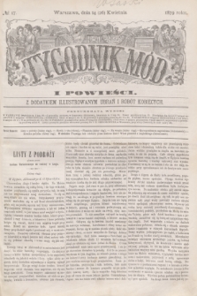Tygodnik Mód i Powieści : z dodatkiem illustrowanym ubrań i robót kobiecych. 1879, № 17 (26 kwietnia) + dod.