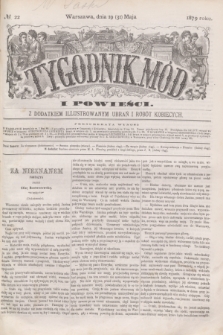 Tygodnik Mód i Powieści : z dodatkiem illustrowanym ubrań i robót kobiecych. 1879, № 22 (31 maja) + dod.