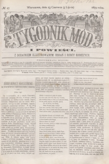 Tygodnik Mód i Powieści : z dodatkiem illustrowanym ubrań i robót kobiecych. 1879, № 27 (5 lipca) + dod.