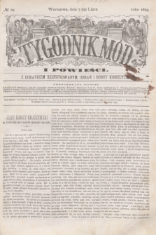 Tygodnik Mód i Powieści : z dodatkiem illustrowanym ubrań i robót kobiecych. 1879, № 29 (19 lipca) + dod.