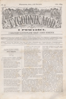 Tygodnik Mód i Powieści : z dodatkiem illustrowanym ubrań i robót kobiecych. 1879, № 33 (16 sierpnia) + dod.