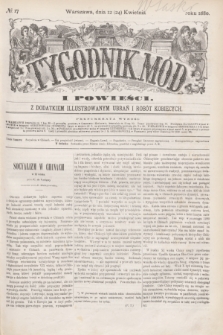 Tygodnik Mód i Powieści : z dodatkiem illustrowanym ubrań i robót kobiecych. 1880, № 17 (24 kwietnia) + dod.