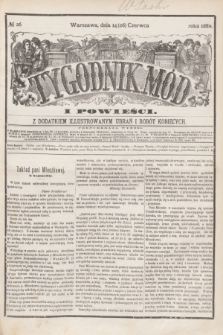 Tygodnik Mód i Powieści : z dodatkiem illustrowanym ubrań i robót kobiecych. 1880, № 26 (26 czerwca) + dod.