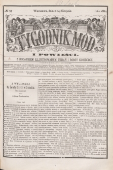Tygodnik Mód i Powieści : z dodatkiem illustrowanym ubrań i robót kobiecych. 1880, № 33 (14 sierpnia) + dod. + wkładka
