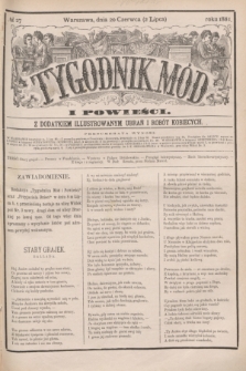 Tygodnik Mód i Powieści : z dodatkiem illustrowanym ubrań i robót kobiecych. 1881, № 27 (2 lipiec) + dod.