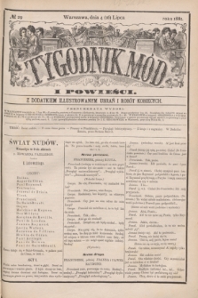 Tygodnik Mód i Powieści : z dodatkiem illustrowanym ubrań i robót kobiecych. 1881, № 29 (16 lipca) + dod. + wkładka