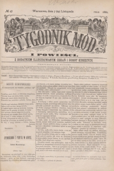 Tygodnik Mód i Powieści : z dodatkiem illustrowanym ubrań i robót kobiecych. 1881, № 47 (19 listopada) + dod.