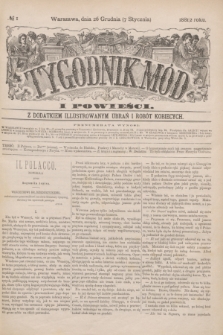 Tygodnik Mód i Powieści : z dodatkiem illustrowanym ubrań i robót kobiecych. 1882, № 1 (7 stycznia) + dod.