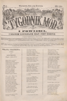 Tygodnik Mód i Powieści : z dodatkiem illustrowanym ubrań i robót kobiecych. 1882, № 15 (15 kwietnia) + dod.