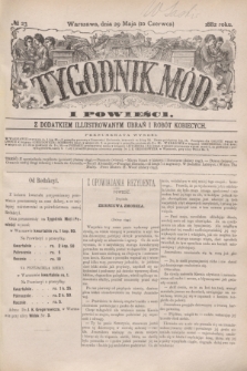 Tygodnik Mód i Powieści : z dodatkiem illustrowanym ubrań i robót kobiecych. 1882, № 23 (10 czerwca) + dod.