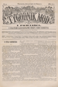 Tygodnik Mód i Powieści : z dodatkiem illustrowanym ubrań i robót kobiecych. 1882, № 32 (12 sierpnia) + dod.