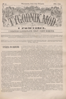 Tygodnik Mód i Powieści : z dodatkiem illustrowanym ubrań i robót kobiecych. 1882, № 33 (19 sierpnia) + dod.