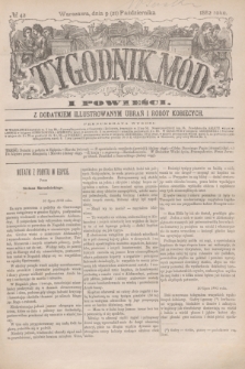 Tygodnik Mód i Powieści : z dodatkiem illustrowanym ubrań i robót kobiecych. 1882, № 42 (21 października) + dod.