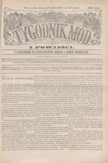 Tygodnik Mód i Powieści : z dodatkiem illustrowanym ubrań i robót kobiecych. 1882, № 44 (4 listopada) + dod.