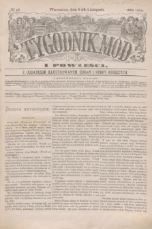 Tygodnik Mód i Powieści : z dodatkiem illustrowanym ubrań i robót kobiecych. 1882, № 46 (18 listopada) + dod. + wkładka