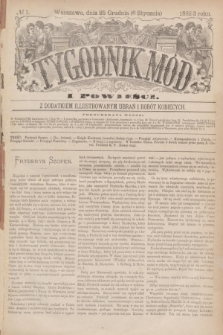 Tygodnik Mód i Powieści : z dodatkiem illustrowanym ubrań i robót kobiecych. 1883, № 1 (6 stycznia) + dod.