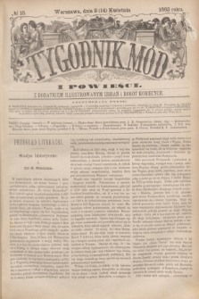 Tygodnik Mód i Powieści : z dodatkiem illustrowanym ubrań i robót kobiecych. 1883, № 15 (14 kwietnia) + dod.