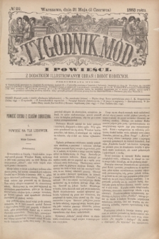 Tygodnik Mód i Powieści : z dodatkiem illustrowanym ubrań i robót kobiecych. 1883, № 22 (2 czerwca) + dod.