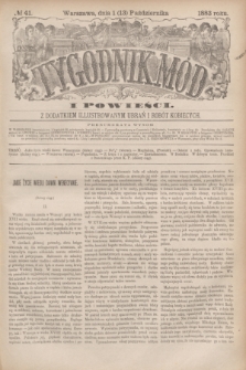 Tygodnik Mód i Powieści : z dodatkiem illustrowanym ubrań i robót kobiecych. 1883, № 41 (13 października) + dod.