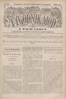 Tygodnik Mód i Powieści : z dodatkiem illustrowanym ubrań i robót kobiecych. 1883, № 44 (3 listopada) + dod.