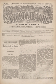 Tygodnik Mód i Powieści : z dodatkiem illustrowanym ubrań i robót kobiecych. 1883, № 45 (10 listopada) + dod.