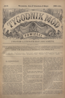 Tygodnik Mód i Powieści : z dodatkiem illustrowanym ubrań i robót kobiecych. 1885, № 19 (9 maja) + dod.