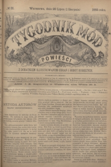 Tygodnik Mód i Powieści : z dodatkiem illustrowanym ubrań i robót kobiecych. 1885, № 31 (1 sierpnia) + dod. + wkładka