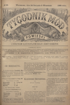 Tygodnik Mód i Powieści : z dodatkiem illustrowanym ubrań i robót kobiecych. 1885, № 36 (5 września) + dod.