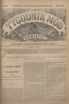 Tygodnik Mód i Powieści : z dodatkiem illustrowanym ubrań i robót kobiecych. 1885, № 40 (3 października) + dod.