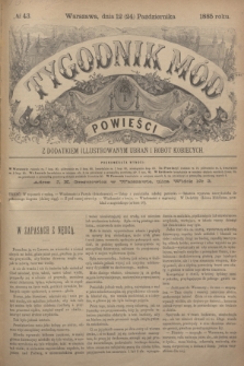 Tygodnik Mód i Powieści : z dodatkiem illustrowanym ubrań i robót kobiecych. 1885, № 43 (24 października) + dod.