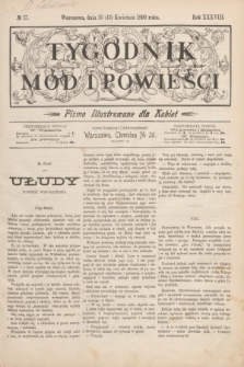 Tygodnik Mód i Powieści : pismo illustrowane dla kobiet. R.38, № 17 (25 kwietnia 1896)