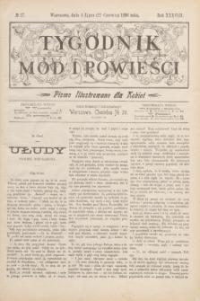 Tygodnik Mód i Powieści : pismo illustrowane dla kobiet. R.38, № 27 (4 lipca 1896)