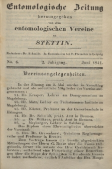 Entomologische Zeitung herausgegeben von dem entomologischen Vereine zu Stettin. Jg.2, No. 6 (Juni 1841)