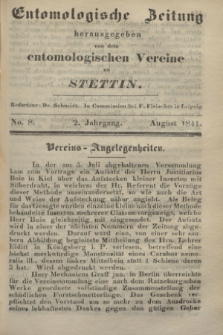 Entomologische Zeitung herausgegeben von dem entomologischen Vereine zu Stettin. Jg.2, No. 8 (August 1841)