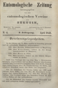 Entomologische Zeitung herausgegeben von dem entomologischen Vereine zu Stettin. Jg.3, No. 4 (April 1842)