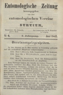 Entomologische Zeitung herausgegeben von dem entomologischen Vereine zu Stettin. Jg.3, No. 6 (Juni 1842)