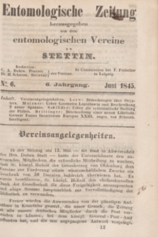 Entomologische Zeitung herausgegeben von dem entomologischen Vereine zu Stettin. Jg.6, No. 6 (Juni 1845)