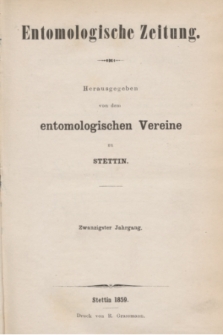 Entomologische Zeitung herausgegeben von dem entomologischen Vereine zu Stettin. Jg.20, No. 1-3 (Januar-März 1859)