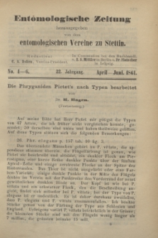 Entomologische Zeitung herausgegeben von dem entomologischen Vereine zu Stettin. Jg.22, No. 4-6 (April-Juni 1861)