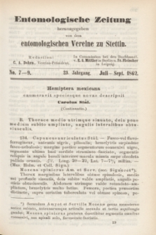 Entomologische Zeitung herausgegeben von dem entomologischen Vereine zu Stettin. Jg.23, No. 7-9 (Juli-September 1862)