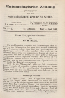 Entomologische Zeitung herausgegeben von dem entomologischen Vereine zu Stettin. Jg.25, No. 4-6 (April-Juni 1864)