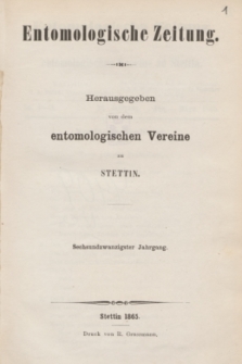 Entomologische Zeitung herausgegeben von dem entomologischen Vereine zu Stettin. Jg.26, No. 1-3 (Januar-März 1865)