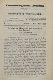 Entomologische Zeitung herausgegeben von dem entomologischen Vereine zu Stettin. Jg.27, No. 7-9 (Juli-September 1866)