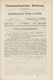 Entomologische Zeitung herausgegeben von dem entomologischen Vereine zu Stettin. Jg.31, No. 10-12 (October-December 1870) + dod. + wkładka